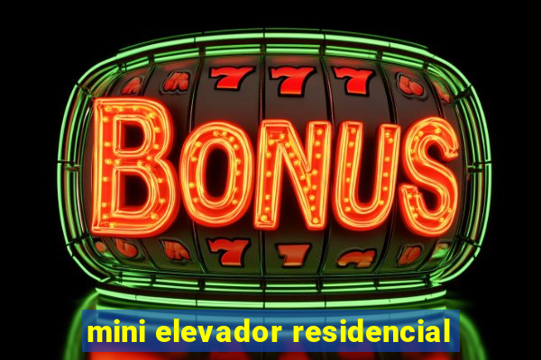 mini elevador residencial